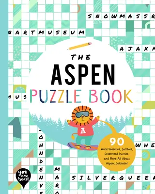 Aspen Puzzle Book: 90 slovních hádanek, křížovek, rébusů a další informace o Aspenu v Coloradu! - The Aspen Puzzle Book: 90 Word Searches, Jumbles, Crossword Puzzles, and More All about Aspen, Colorado!