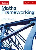 Maths Frameworking -- Pupil Book 2.1 [třetí vydání] - Maths Frameworking -- Pupil Book 2.1 [Third Edition]