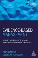 Řízení založené na důkazech: Jak využívat důkazy k lepšímu rozhodování v organizaci. - Evidence-Based Management: How to Use Evidence to Make Better Organizational Decisions
