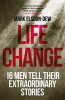 Životní změna - Šestnáct mužů vypráví své neobyčejné příběhy - Life Change - Sixteen Men Tell Their Extraordinary Stories