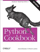 Python Cookbook: Recepty pro zvládnutí Pythonu 3 - Python Cookbook: Recipes for Mastering Python 3