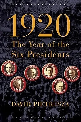 1920: Rok šesti prezidentů - 1920: The Year of the Six Presidents