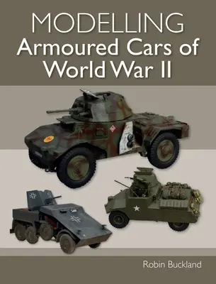 Modelování obrněných automobilů druhé světové války - Modelling Armoured Cars of World War II