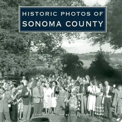 Historické fotografie okresu Sonoma - Historic Photos of Sonoma County