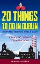 20 věcí, které musíte v Dublinu udělat, než půjdete na pivo - průvodce po nejzajímavějších dublinských památkách - 20 Things To Do In Dublin Before You Go For a Pint - A Guide to Dublin's Top Attractions