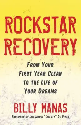 Kickass Recovery: Od prvního roku čistoty k vysněnému životu - Kickass Recovery: From Your First Year Clean to the Life of Your Dreams