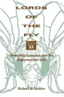 Vládci mouchy: Genetika drozofily a experimentální život - Lords of the Fly: Drosophila Genetics and the Experimental Life