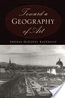 Ke geografii umění - Toward a Geography of Art