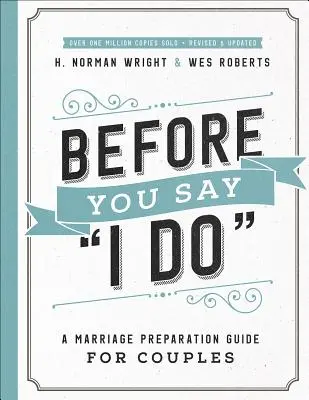 Než si řeknete ano: Příručka pro přípravu na manželství pro páry, které si řeknou „ano“ (anglicky). - Before You Say I Do(r): A Marriage Preparation Guide for Couples