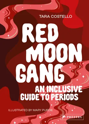 Red Moon Gang: Inkluzivní průvodce obdobím - Red Moon Gang: An Inclusive Guide to Periods