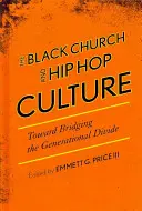 Černošská církev a hiphopová kultura: K překlenutí generační propasti - The Black Church and Hip Hop Culture: Toward Bridging the Generational Divide