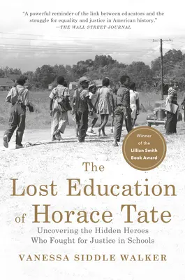 Ztracené vzdělání Horáce Tatea: Odhalení skrytých hrdinů, kteří bojovali za spravedlnost ve školách - The Lost Education of Horace Tate: Uncovering the Hidden Heroes Who Fought for Justice in Schools