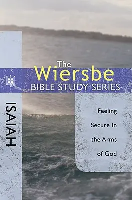 Izajáš: Jak se žije, jak se žije, jak se žije, jak se žije: Izaiáš: Cítit se bezpečně v Boží náruči - Isaiah: Feeling Secure in the Arms of God