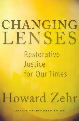 Měnící se čočky: Obnovující spravedlnost pro naši dobu - Changing Lenses: Restorative Justice for Our Times