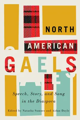 Severoameričtí Galové, 2: Řeč, příběh a píseň v diaspoře - North American Gaels, 2: Speech, Story, and Song in the Diaspora