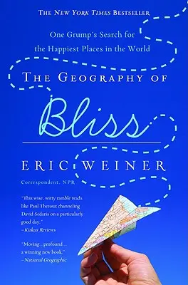 Geografie blaženosti: Hledání nejšťastnějších míst na světě jedním bručounem - The Geography of Bliss: One Grump's Search for the Happiest Places in the World