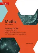 Collins GCSE Maths -- Edexcel GCSE Maths Higher Skills Book: Matematické dovednosti, matematická interpretace a komunikace, řešení problémů. - Collins GCSE Maths -- Edexcel GCSE Maths Higher Skills Book: Reason, Interpret and Communicate Mathematically, and Solve Problems