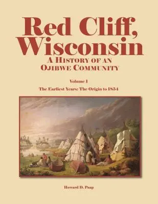 Red Cliff, Wisconsin, díl 1: Historie komunity Odžibvejů - Red Cliff, Wisconsin, Volume 1: A History of an Ojibwe Community