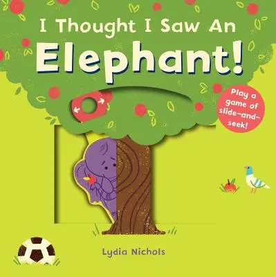 Myslel jsem, že jsem viděl slona! - I Thought I Saw an Elephant!