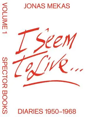 Zdá se mi, že žiju: Deníky z New Yorku, 1950-1969: Svazek 1 - I Seem to Live: The New York Diaries, 1950-1969: Volume 1