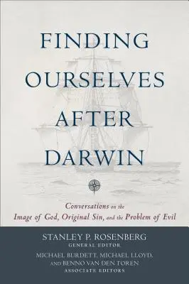 Hledání sebe sama po Darwinovi: Rozhovory o Božím obraze, prvotním hříchu a problému zla - Finding Ourselves After Darwin: Conversations on the Image of God, Original Sin, and the Problem of Evil