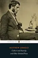 Kultura a anarchie a další vybrané prózy - Culture and Anarchy and Other Selected Prose