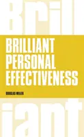 Brilantní osobní efektivita - Co vědět a říkat, abyste v práci zapůsobili? - Brilliant Personal Effectiveness - What to know and say to make an impact at work