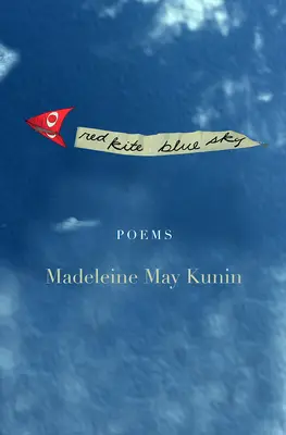 Červený drak, modrá obloha: Básně - Red Kite, Blue Sky: Poems
