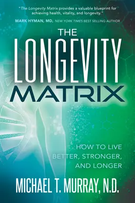 Matrice dlouhověkosti: Jak žít lépe, silněji a déle? - The Longevity Matrix: How to Live Better, Stronger, and Longer