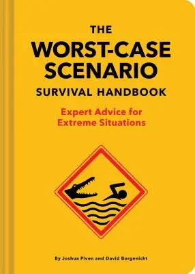 Příručka pro přežití v nejhorším případě: Odborné rady pro extrémní situace - The Worst-Case Scenario Survival Handbook: Expert Advice for Extreme Situations