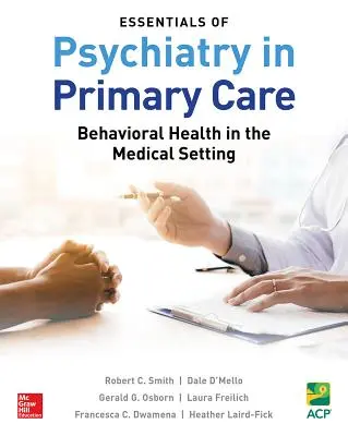 Základy psychiatrie v primární péči: Behaviorální zdraví v lékařském prostředí - Essentials of Psychiatry in Primary Care: Behavioral Health in the Medical Setting