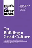 Hbr's 10 Must Read on Building a Great Culture (s bonusovým článkem Jak budovat kulturu originality od Adama Granta) - Hbr's 10 Must Reads on Building a Great Culture (with Bonus Article How to Build a Culture of Originality by Adam Grant)
