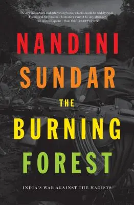 Hořící les: Válka Indie proti maoistům - The Burning Forest: India's War Against the Maoists