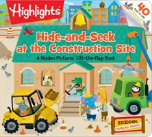 Schovávaná na staveništi: Skryté obrázky: Kniha se zvednutými klapkami na staveništi. - Hide-And-Seek at the Construction Site: A Hidden Pictures Lift-The-Flap Book