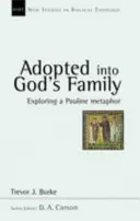 Adoptováni v Boží rodině - zkoumání pavlovské metafory (Burke Professor Trevor J. (Author)) - Adopted into God's family - Exploring A Pauline Metaphor (Burke Professor Trevor J. (Author))