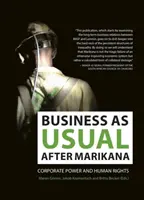 Po Marikaně jako obvykle: Moc korporací a lidská práva - Business as Usual After Marikana: Corporate Power and Human Rights