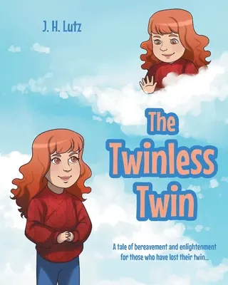Dvojče bez dvojčete: Příběh o smutku a osvícení pro ty, kteří ztratili své dvojče... - The Twinless Twin: A tale of bereavement and enlightenment for those who have lost their twin...