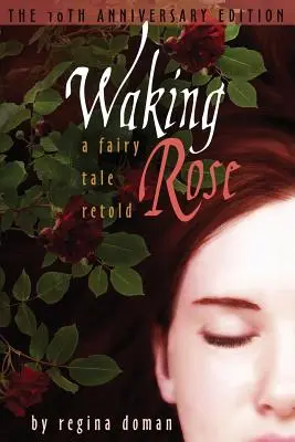 Probouzející se růže: A Fairy Tale Retold - Waking Rose: A Fairy Tale Retold