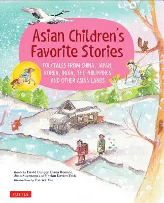 Oblíbené příběhy asijských dětí: Lidové pohádky z Číny, Japonska, Koreje, Indie, Filipín a dalších asijských zemí - Asian Children's Favorite Stories: Folktales from China, Japan, Korea, India, the Philippines and Other Asian Lands