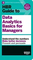 Průvodce základy datové analýzy pro manažery z HBR - HBR Guide to Data Analytics Basics for Managers