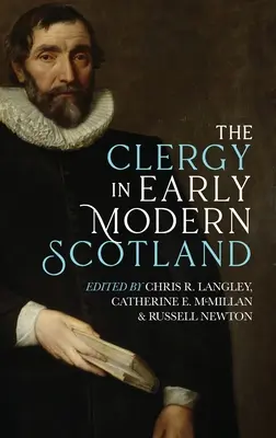 Duchovní v raně novověkém Skotsku - Clergy in Early Modern Scotland