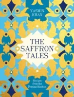 Šafránové příběhy - Recepty z perské kuchyně - Saffron Tales - Recipes from the Persian Kitchen