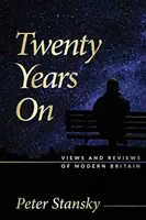 Po dvaceti letech: Pohledy a recenze na moderní Británii - Twenty Years On: Views and Reviews of Modern Britain