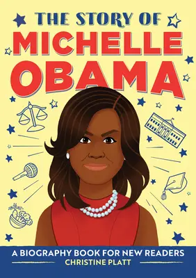 Příběh Michelle Obamové: Životopisná kniha pro začínající čtenáře - The Story of Michelle Obama: A Biography Book for New Readers