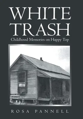 Bílé odpadky: Vzpomínky na dětství na Happy Top - White Trash: Childhood Memories on Happy Top