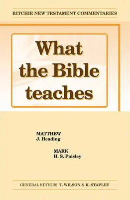 Co učí Bible - Matthew Mark: Wtbt Vol 2 NT Matthew Mark - What the Bible Teaches - Matthew Mark: Wtbt Vol 2 NT Matthew Mark