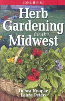 Bylinkové zahradnictví pro Středozápad - Herb Gardening for the Midwest