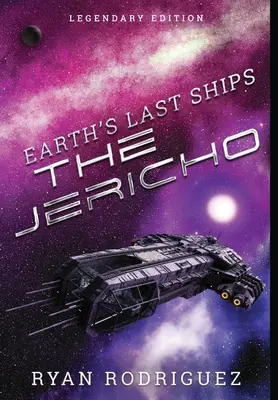 Poslední lodě Země: Jericho: legendární vydání - Earth's Last Ships: The Jericho: Legendary Edition