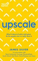 Upscale - Co je potřeba k rozšíření startupu. Od lidí, kteří to dokázali. - Upscale - What it takes to scale a startup. By the people who've done it.