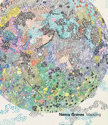 Nancy Gravesová: Nancy: Mapování - Nancy Graves: Mapping